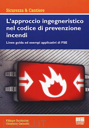 battistini f; galeotti g. - l'approccio ingegneristico nel codice di prevenzione incendi