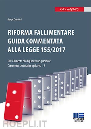 cherubini giorgio - riforma fallimentare - guida commentata alla legge 155/2017