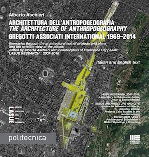 aschieri alberto - architettura dell'antropogeografia-the architecture of anthropogeography