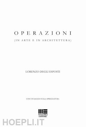 degli esposti lorenzo - operazioni (in arte e in architettura)
