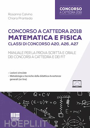 calvino rosanna, pranteda chiara - matematica e fisica - manuale. concorso a cattedra e fit 2018. a20, a26, a27