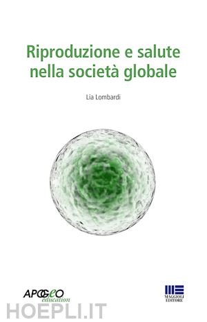 lombardi lia - riproduzione e salute nella societa' globale