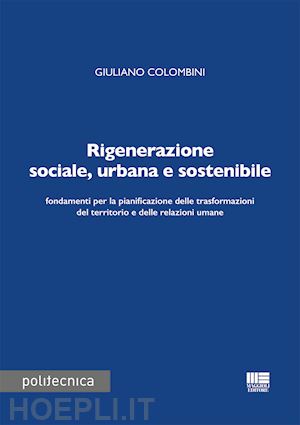 colombini giuliano - rigenerazione sociale, urbana e sostenibile