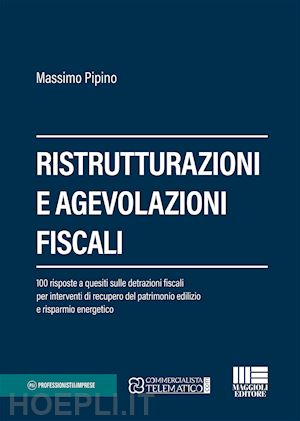 pipino massimo - ristrutturazioni e agevolazioni fiscali