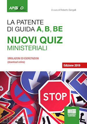 sangalli r. (curatore) - patente a, b, b-e. nuovi quiz ministeriali 2019. con contenuto digitale per down