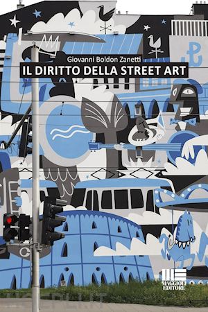 boldon zanetti giovanni - il diritto della street art