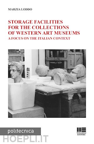 loddo marzia - storage facilities for the collections of western art museums. a focus on the it