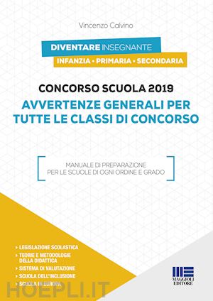calvino vincenzo - concorso scuola 2019 - avvertenze generali per tutte le classi - manuale