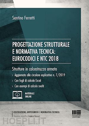 ferretti santino - progettazione strutturale e normativa: eurocodici e ntc 2018 strutture in c.a.