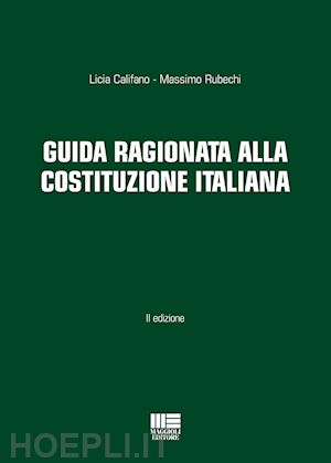 califano licia; rubecchi massimo - guida ragionata alla costituzione italiana