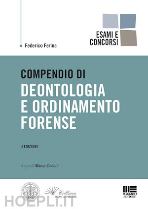 ferina federico (curatore) - compendio di deontologia e ordinamento forense