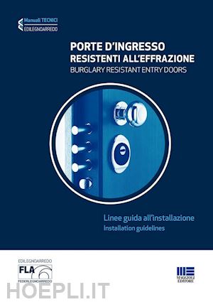 milizia gaetano (curatore); d'alessandro rita (curatore) - porte d'ingresso resistenti all'effrazione. linee guida all'installazione