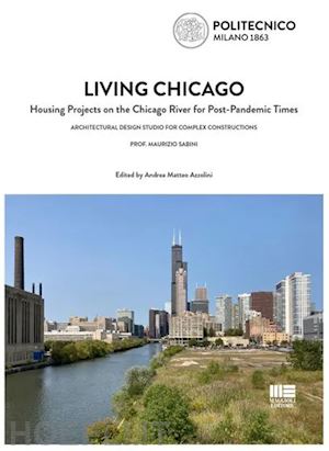 sabini maurizio; azzolini andrea matteo (curatore) - living chicago