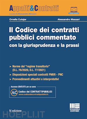 cutajar ornella; massari alessandro - codice dei contratti pubblici commentato con la giurisprudenza e la prassi. con