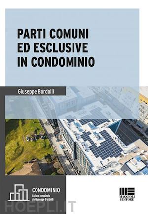 bordolli giuseppe - parti comuni ed esclusive in condominio