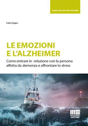 ongaro erika - le emozioni e l'alzheimer