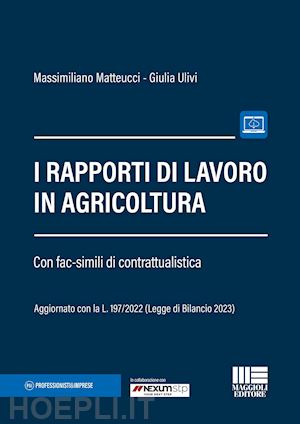 matteucci massimiliano; ulivi giulia - i rapporti di lavoro in agricoltura