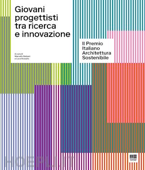 balzani m. (curatore); rossato l. (curatore) - giovani progettisti tra ricerca e innovazione