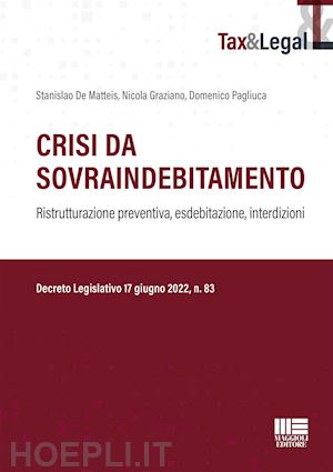 de matteis stanislao; graziano nicola; pagliuca domenico - crisi da sovraindebitamento