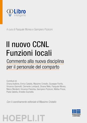 monea p. (curatore); pizziconi g. (curatore) - il nuovo ccnl funzioni locali