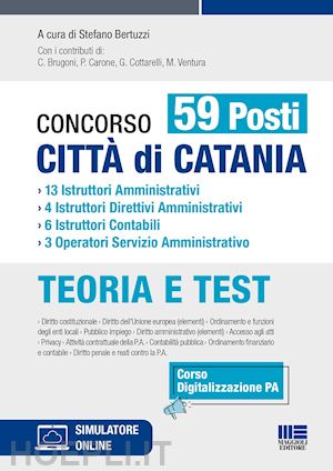 bertuzzi s.(curatore) - concorso 59 posti città di catania. 13 istruttori amministrativi, 4 istruttori direttivi amministrativi, 6 istruttori contabili, 3 operatori servizio amministrativo. con espansione online. con software di simulazione