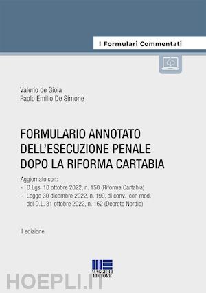 de gioia valerio; de simone paolo emilio - formulario annotato dell'esecuzione penale dopo la riforma cartabia