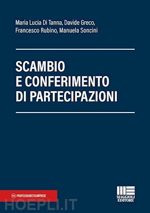 di tanna maria lucia; greco davide; rubino francesco; manuela soncini - scambio e conferimento di partecipazioni