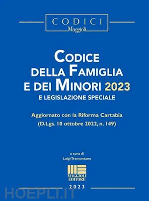 tramontano luigi - codice della famiglia e dei minori 2023 e legislazione speciale