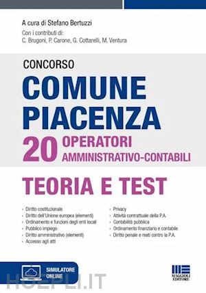 bertuzzi s.; brugoni c.; carone p. - concorso comune piacenza 20 operatori amministrativo-contabili. con software di simulazione