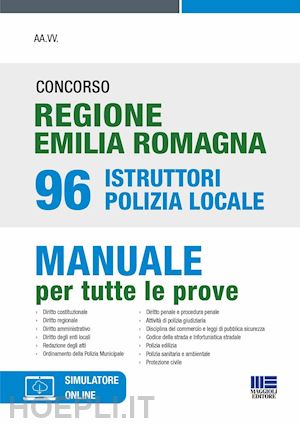 ancillotti massimo; barusso edoardo; fiore elena - concorso regione emilia romagna 96 istruttori polizia locale. manuale per tutte le prove. con simulatore di quiz