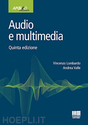 lombardo vincenzo; valle andrea - audio e multimedia 5a ed.