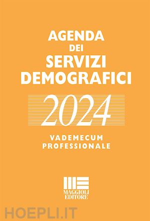 minardi romano; palmieri liliana - agenda dei servizi demografici 2024. vademecum professionale