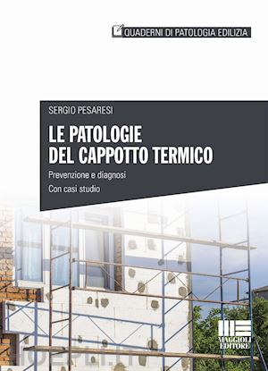 pesaresi sergio - le patologie del cappotto termico. prevenzione e diagnosi, con casi studio