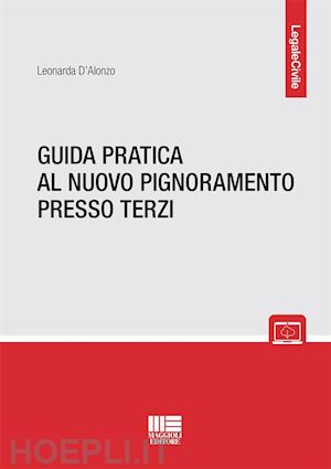 d'alonzo leonarda - guida pratica al nuovo pignoramento presso terzi