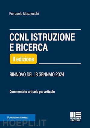 masciocchi pierpaolo - ccnl istruzione e ricerca. commentato articolo per articolo