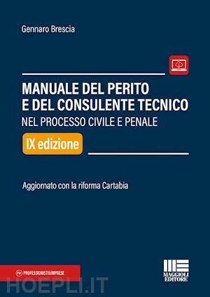 brescia gennaro - manuale del perito e del consulente tecnico nel processo civile e penale