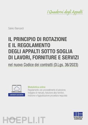 biancardi salvio - principio di rotazione e il regolamento degli appalti sotto soglia di lavori, fo