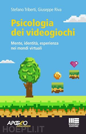 triberti stefano; riva giuseppe - psicologia dei videogiochi. mente, identita', esperienza nei mondi virtuali