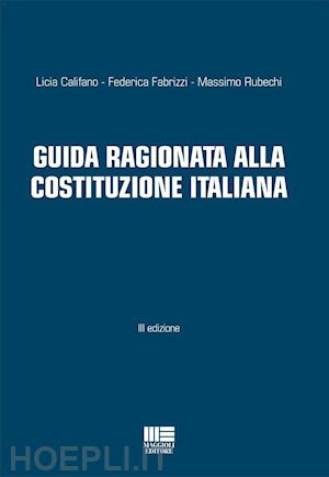califano licia; fabrizzi federica; rubechi massimo - guida ragionata alla costituzione italiana