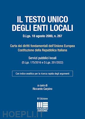 carpino riccardo (curatore) - testo unico degli enti locali (d.lgs. 18 agosto 2000, n. 267)