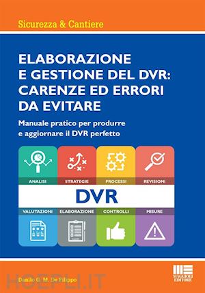 de filippo danilo g.m. - elaborazione e gestione del dvr: carenze ed errori da evitare