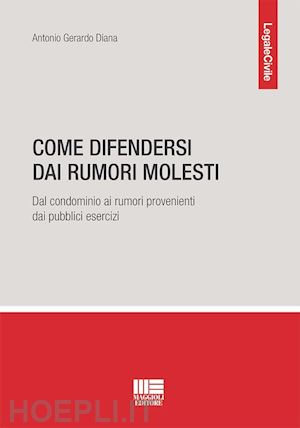 diana antonio gerardo - come difendersi dai rumori molesti