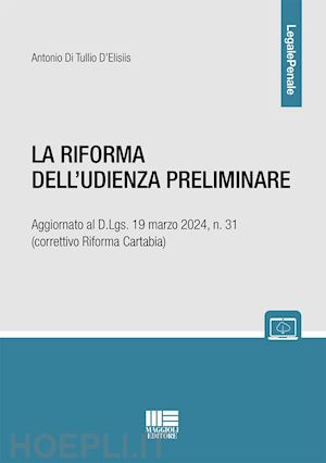 di tullio d'elisiis antonio - la riforma dell'udienza preliminare