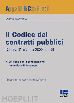 massari alessandro - codice dei contratti pubblici. versione tascabile. d.lgs. 31 marzo 2023, n. 36.