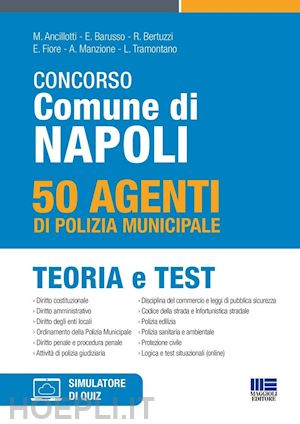 ancillotti massimo; barusso edoardo; bertuzzi rosa - concorso comune di napoli. 50 agenti di polizia municipale. teoria e test. con espansione online