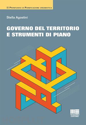 agostini stella - governo del territorio e strumenti di piano