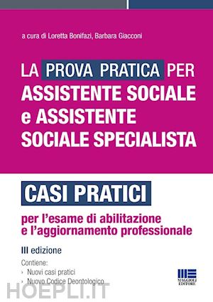 bonifazi l. (curatore); giacconi b. (curatore) - prova pratica per assistente sociale e assistente sociale specialista