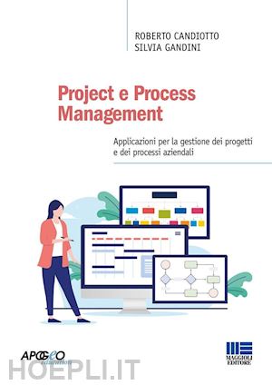 candiotto roberto; gandini silvia - project e process management