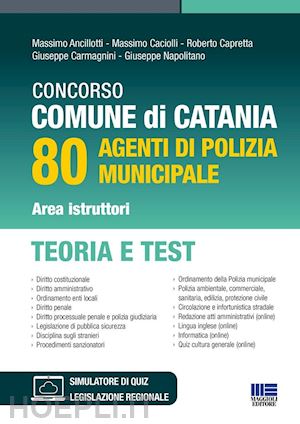  - concorso comune di catania. 80 agenti di polizia municipale area istruttori. teoria e test. con qr code