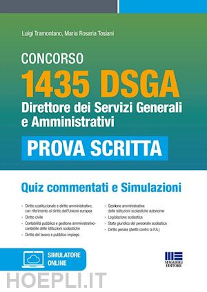 tramontano luigi; tosiani maria rosaria - concorso 1435 dsga. direttore dei servizi generali e amministrativi. quiz commentati e simulazioni. con software di simulazione